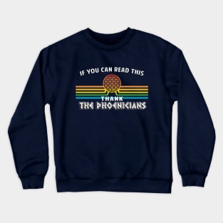 Thank the Phoenicians - the ORIGINAL If you can read this...design by Kelly Design Company Crewneck Sweatshirt